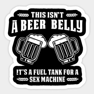 This Isnt A Beer Belly Its a Fuel Tank  Funny Humor Sticker